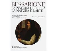 La natura delibera-La natura e l'arte. Testo greco e latino a fronte (Il pensiero occidentale)