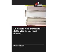 La natura e la struttura della vita in universi diversi