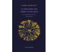 La Naturaleza Como Totalidad: La Vision Cientifica De Goethe