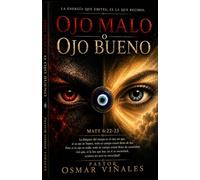 La Naturaleza de la Calamidad Espiritual.: Ojo Malo Ojo Bueno.