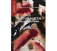 La Naturaleza De La Doctrina: Religión y teología en una época postliberal (Biblioteca de Teología Actual (BTA))