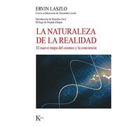 La naturaleza de la realidad: El nuevo mapa del cosmos y la conciencia (Nueva ciencia)