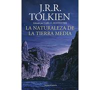 La naturaleza de la Tierra Media: Editado por Carl F. Hostetter (Biblioteca J. R. R. Tolkien)