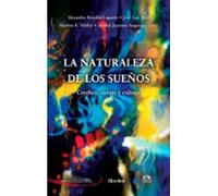La Naturaleza De Los Sueños: Cerebro Mente Y Cultura
