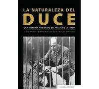 La naturaleza del Duce: Una historia ambiental del fascismo en Italia (COMARES HISTORIA)