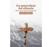 La naturaleza del silencio: Nueve meses entre cien habitantes: 16 (Fuera de sí. Contemporáneos)