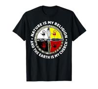 La naturaleza es mi religión La tierra es mi iglesia Camiseta