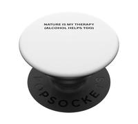La Naturaleza es mi Terapia (el Alcohol también Ayuda) para divertirse al Aire Libre PopSockets PopGrip Adhesivo