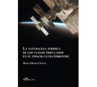 La Naturaleza Jurídica De Los Vuelos Tripulados En El Espacio Ultraterrestre