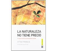 La Naturaleza No Tiene Precio: Lo que oculta la economía verde
