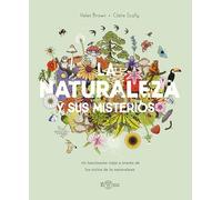 LA NATURALEZA Y SUS MISTERIOS: Un viaje fascinante a través de los ciclos de la naturaleza (MISTERIOS DEL MUNDO)