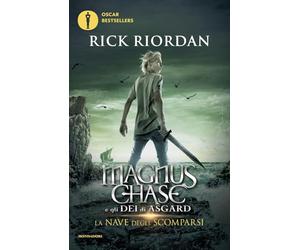 La nave degli scomparsi. Magnus Chase e gli dei di Asgard (Vol. 3) (Oscar bestsellers)