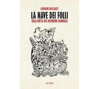 La nave dei folli. Sulla rotta del disordine mondiale (Controvento)