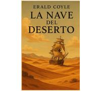 La Nave del Deserto: Un mistero sepolto dalle sabbie e una scoperta che cambierà la storia per sempre