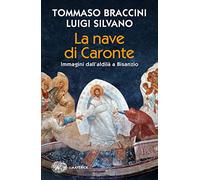 La nave di Caronte. Immagini dall'aldilà a Bisanzio (Piccola biblioteca Einaudi. Big)