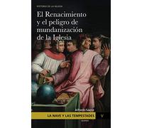 La Nave y las tempestades. T. 5: El Renacimiento y el peligro de mundanización de la Iglesia