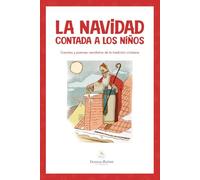 La Navidad contada a los niños: cuentos y poemas navideños de la tradición cristiana