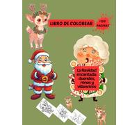 La Navidad encantada: duendes, renos y villancicos. Libro de colorear para niños de 3 a 8 años: Libro de colorear en invierno para niños de 3 a 8 años. +150 paginas