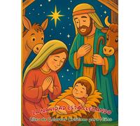 La Navidad Está Llegando Libro de Colorear Cristiano para Niños: Páginas para colorear con la historia del nacimiento de Jesús, ángeles, el pesebre, ... -páginas posteriores negras y cubierta