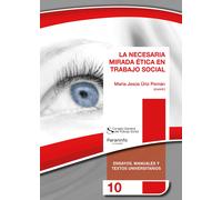La necesaria mirada ética en Trabajo Social | Nicanor Ursúa Lezáun, Alberto Salamanca Ballesteros, Joan Canimas Brugué, Francisco Idareta Golda