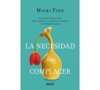 La necesidad de complacer: Mindfulness para empezar a quererte (Crecimiento personal)