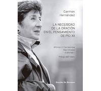 La necesidad de la oración en el pensamiento de Pío XII. Carmen Hernández. (SIN COLECCION)