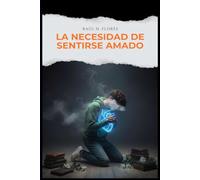 LA NECESIDAD DE SENTIRSE AMADO