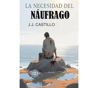 LA NECESIDAD DEL NÁUFRAGO