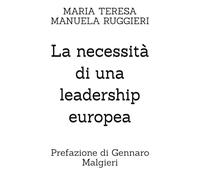 La necessità di una leadership europea: Prefazione di Gennaro Malgieri