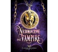 La Nécromancienne et le Vampire: La Guilde des Supras T1: 1