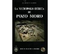 La Necropolis Iberica De Pozo Moro
