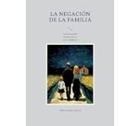 La negación de la familia: Las estructuras del parentesco y sus simulacros