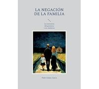 La negación de la familia: Las estructuras del parentesco y sus simulacros