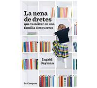 La nena de dretes que va néixer en una família d'esquerres (Narrativa)