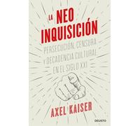 La neoinquisición: Persecución, censura y decadencia cultural en el siglo XXI (Deusto)
