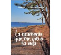 La neumonía que me salvó la vida: 1 (Didot)
