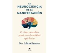 La Neurociencia De La Manifestación