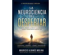 LA NEUROCIENCIA DEL DESPERTAR: Sankharas, neuroplasticidad y transformación de los patrones de la mente