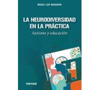 La Neurodiversidad en la práctica. Autismo y educación.: 186 (Educación Hoy Estudios)