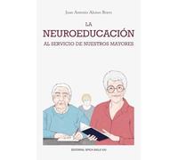 La neuroeducación al servicio de nuestros mayores: 4 (Medicina y salud)