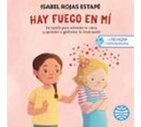 La Neurona Exploradora. Hay Fuego En Mí (audiolibro)