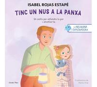 La neurona exploradora. Tinc un nus a la panxa: Un conte per entendre la por i afrontar-la (Salut i benestar)