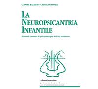 La neuropsicantria infantile. Manuale cantato di psicopatologia dell'età evolutiva. Con CD-Audio (Premesse... per il cambiamento sociale)