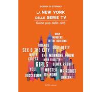 La New York delle serie tv. Guida pop della città (Linea narrativa)