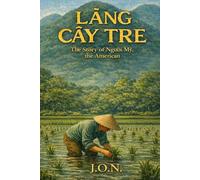 Làng Cây Tre: The Story of Người Mỹ, the American