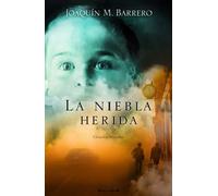 LA NIEBLA HERIDA (GRANDES NOVELAS)