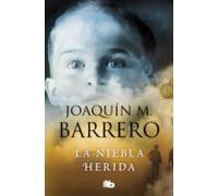 La Niebla Herida (serie Corazón Rodríguez) (ebook)