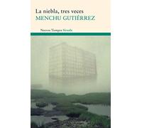 La niebla, tres veces: Viaje de estudios / La tabla de las mareas / La mujer ensimismada: 182 (Nuevos Tiempos)