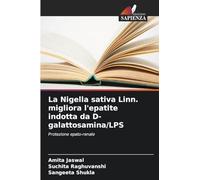 La Nigella sativa Linn. migliora l'epatite indotta da D-galattosamina/LPS: Protezione epato-renale