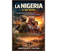 La Nigeria a un bivio! Comprendere l'insicurezza e il suo impatto umano: Analisi approfondita di violenza, sfollamento e dell'urgente ricerca di una pace duratura
